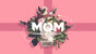 Mother'sDay-Theme